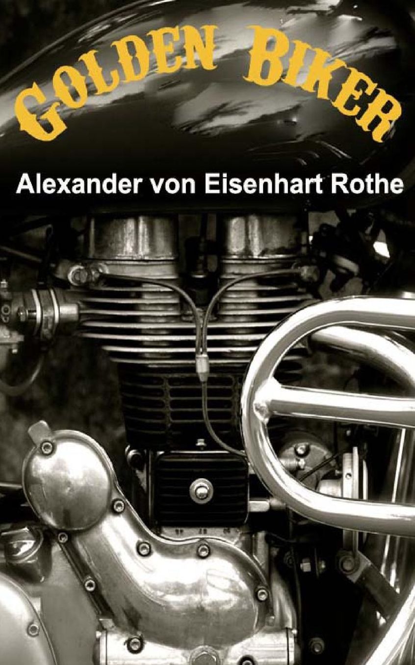 Golden Biker (Deutsche Ausgabe): Humoristischer Abenteuer Road-Roman, Indien auf einem Enfield-Motorrad, total schräg, Nazis, Drogen, Hippies, Gangster, Nutten, skurril, lustig, politisch unkorrekt, ein kaputtes Taj Mahl und das beste Marihuana aus dem Hi