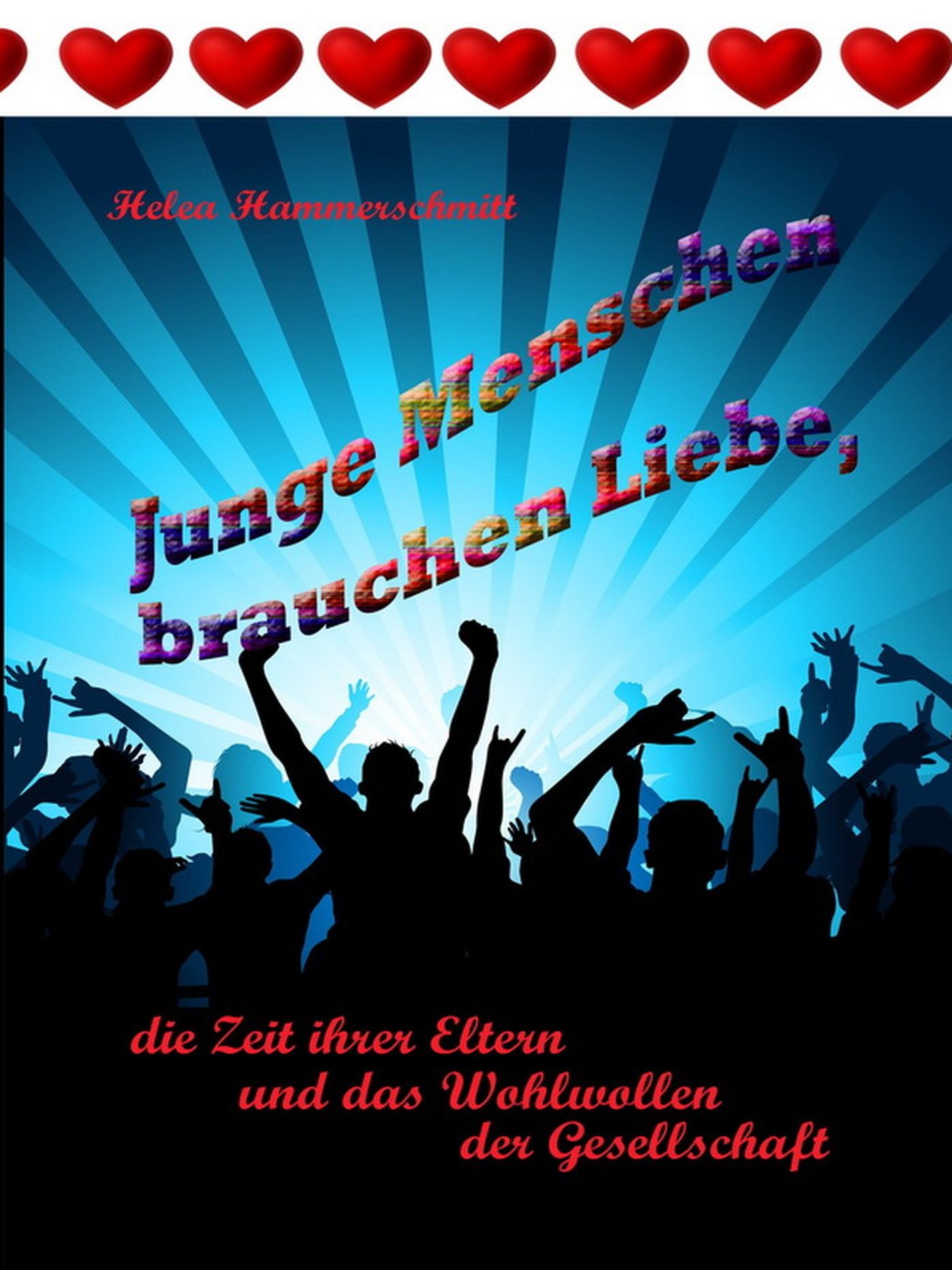 Junge Menschen brauchen Liebe...
