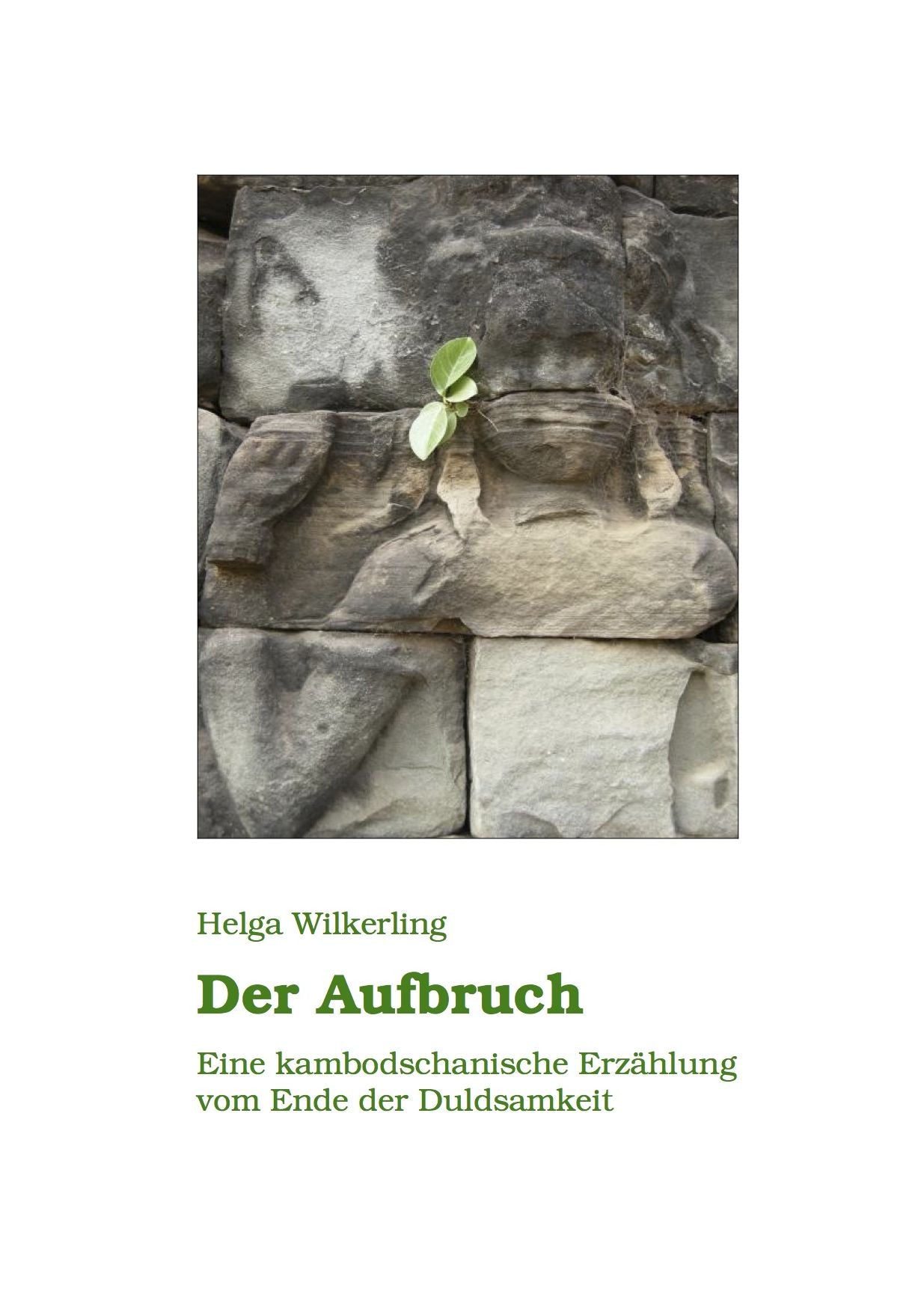 Der Aufbruch : Eine kambodschanische Erzählung vom Ende der Duldsamkeit