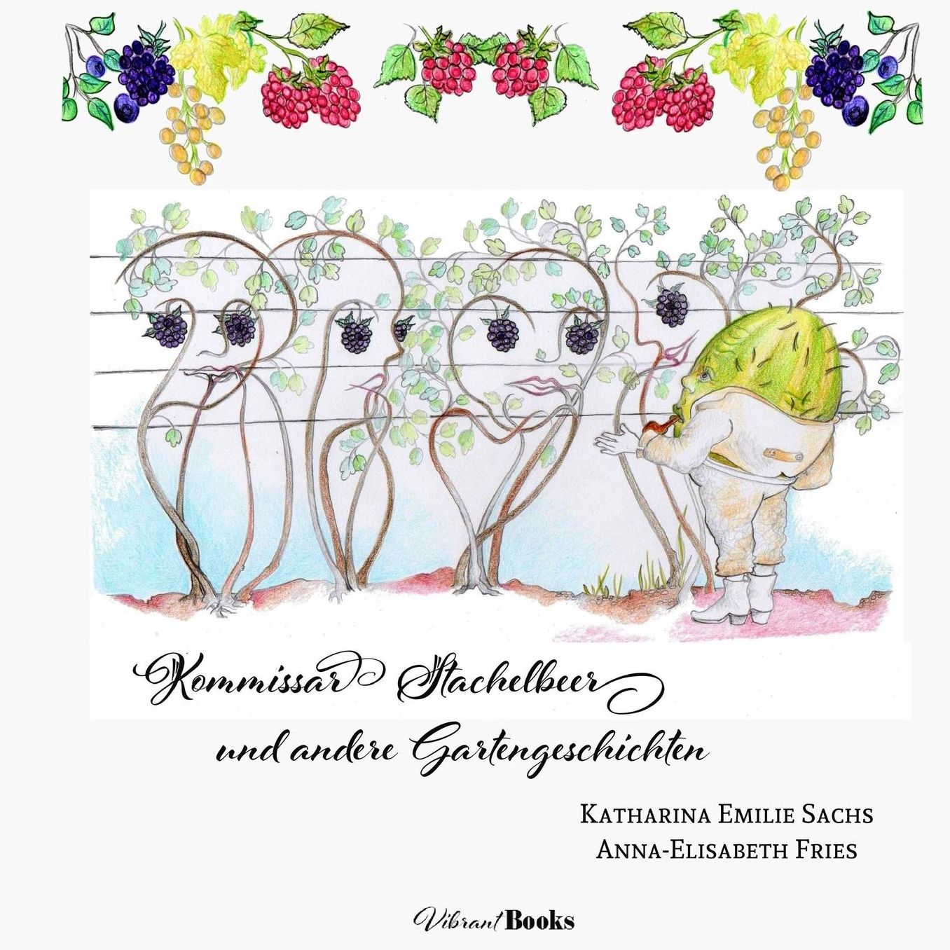 Kommissar Stachelbeer und andere Gartengeschichten