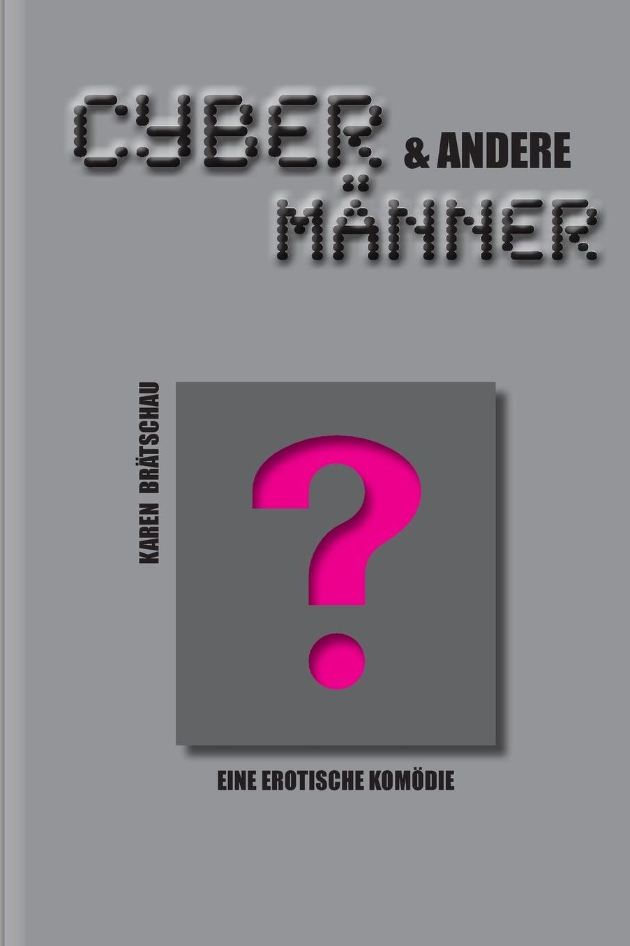 Cybermaenner & andere: Erotische Kom die