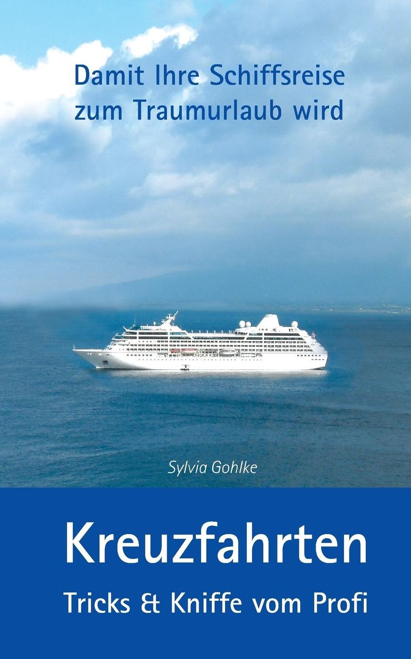Kreuzfahrten - Tricks & Kniffe vom Profi: Damit Ihre Schiffsreise zum Traumurlaub wird