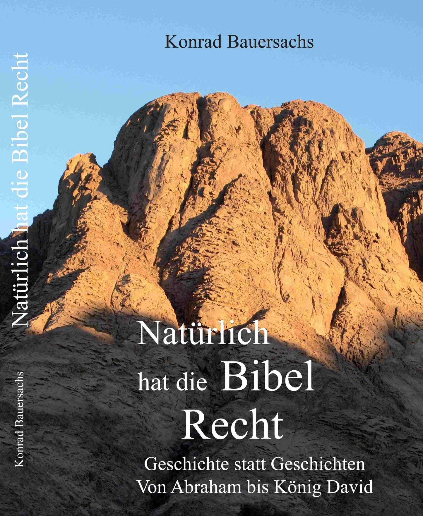Natürlich hat die Bibel Recht !: Geschichte statt Geschichten - Von Abraham bis König David
