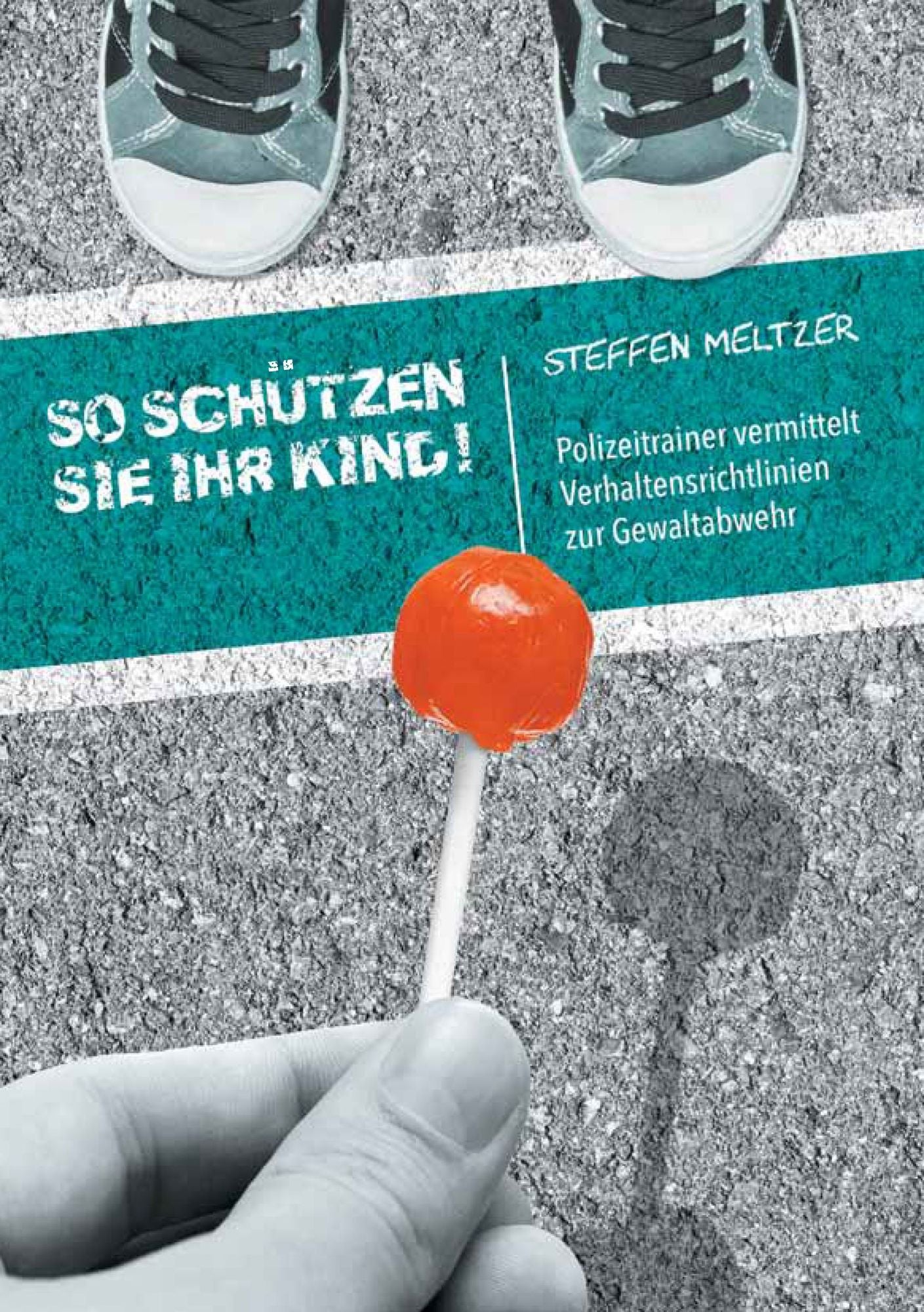 So Schützen Sie ihr Kind!: Polizeitrainer vermittelt Verhaltensrichtlinien zur Gewaltabwehr