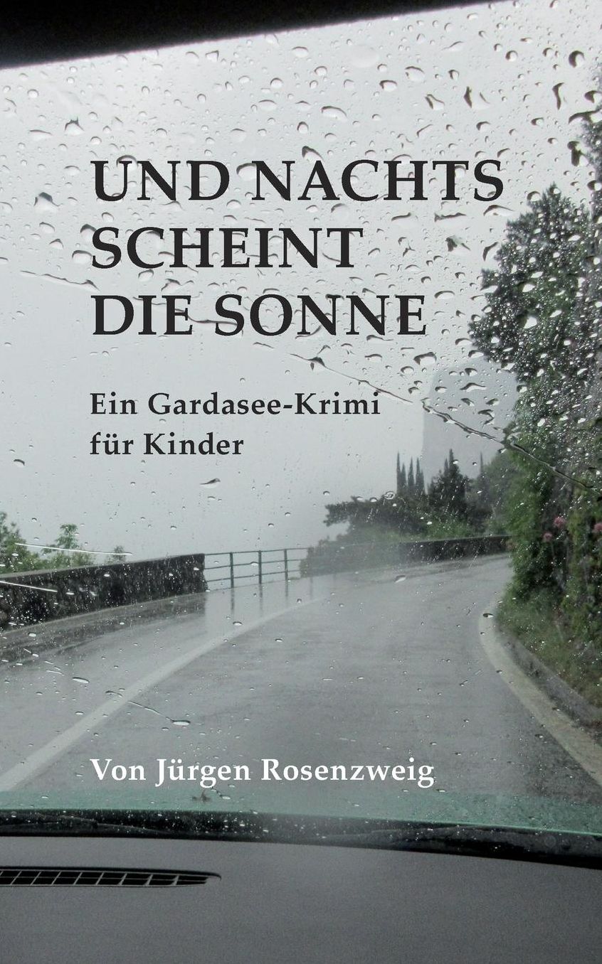 Und nachts scheint die Sonne: Ein Gardasee-Krimi fuer Kinder