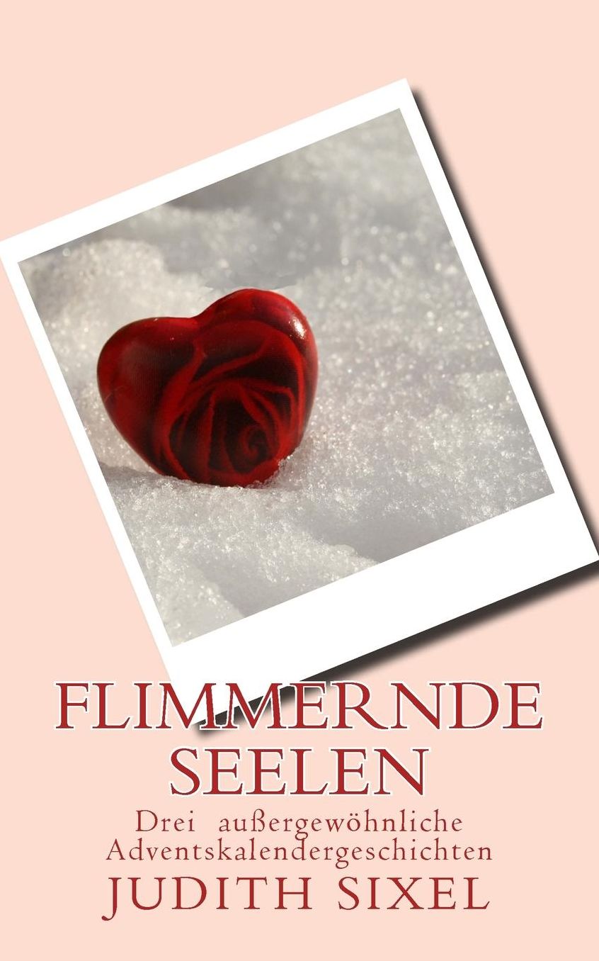 Flimmernde Seelen: Drei außergewöhnliche Adventskalendergeschichten