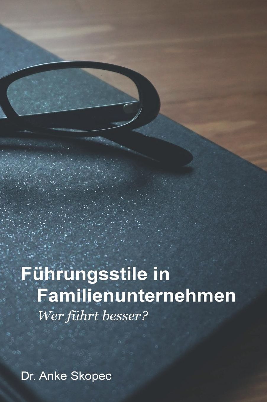 Fuuml;hrungsstile in Familienunternehmen: Wer fuuml;hrt besser?