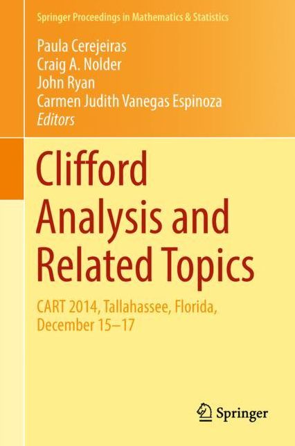 Clifford Analysis and Related Topics: In Honor of Paul A. M. Dirac, Cart 2014, Tallahassee, Florida, December 15-17