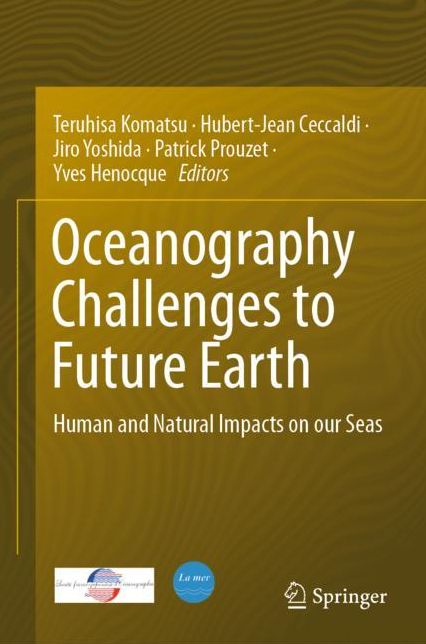 Oceanography Challenges to Future Earth: Human and Natural Impacts on Our Seas