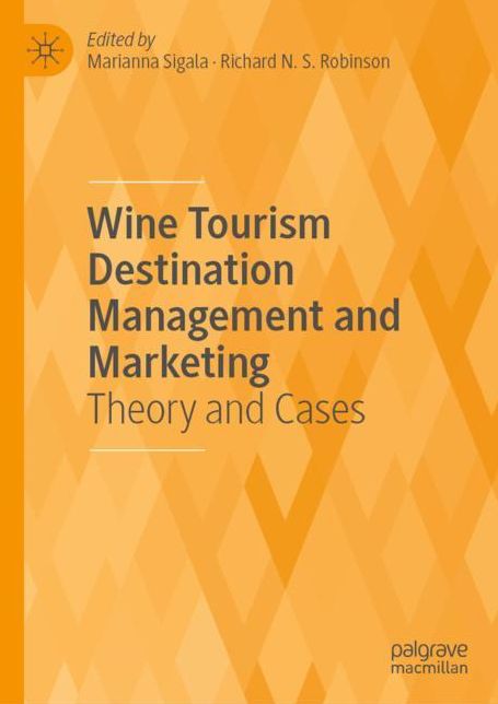 Wine Tourism Destination Management and Marketing, Volume 2: Theory and Cases