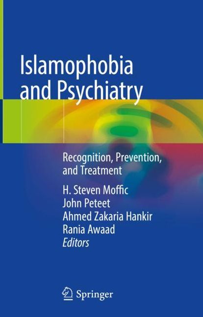 Islamophobia and Psychiatry: Recognition, Prevention, and Treatment