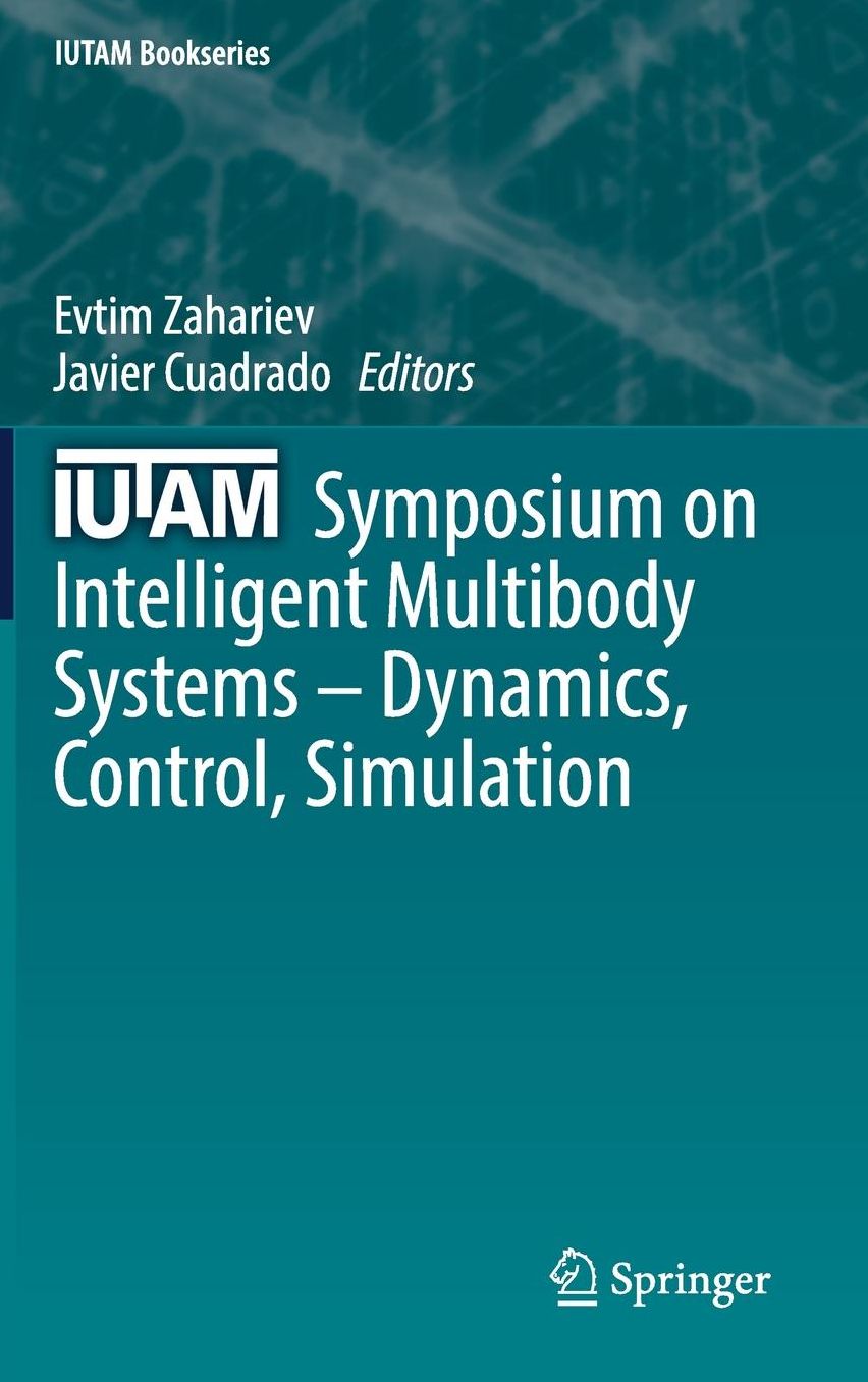Iutam Symposium on Intelligent Multibody Systems - Dynamics, Control, Simulation