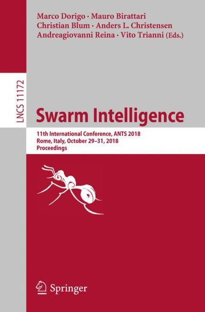 Swarm Intelligence: 11th International Conference, Ants 2018, Rome, Italy, October 29-31, 2018, Proceedings