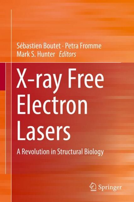 X-Ray Free Electron Lasers: A Revolution in Structural Biology