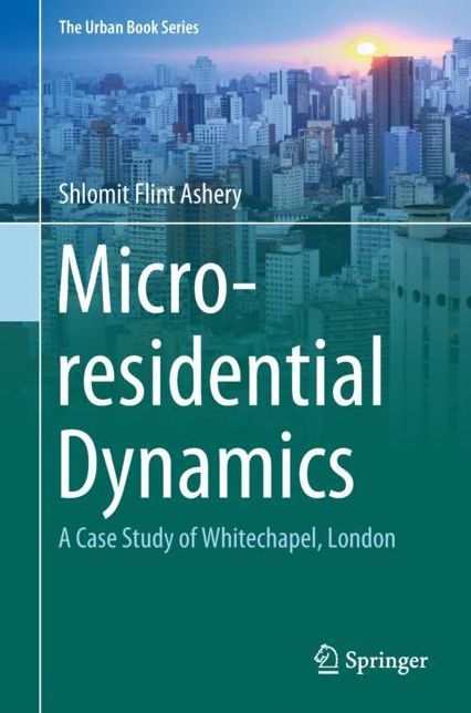 Micro-Residential Dynamics: A Case Study of Whitechapel, London