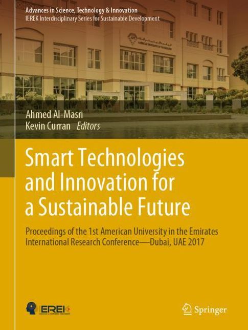 Smart Technologies and Innovation for a Sustainable Future: Proceedings of the 1st American University in the Emirates International Research Conference -- Dubai, Uae 2017