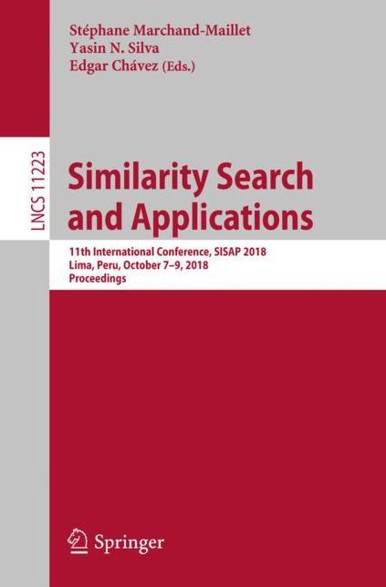 Similarity Search and Applications: 11th International Conference, Sisap 2018, Lima, Peru, October 7-9, 2018, Proceedings
