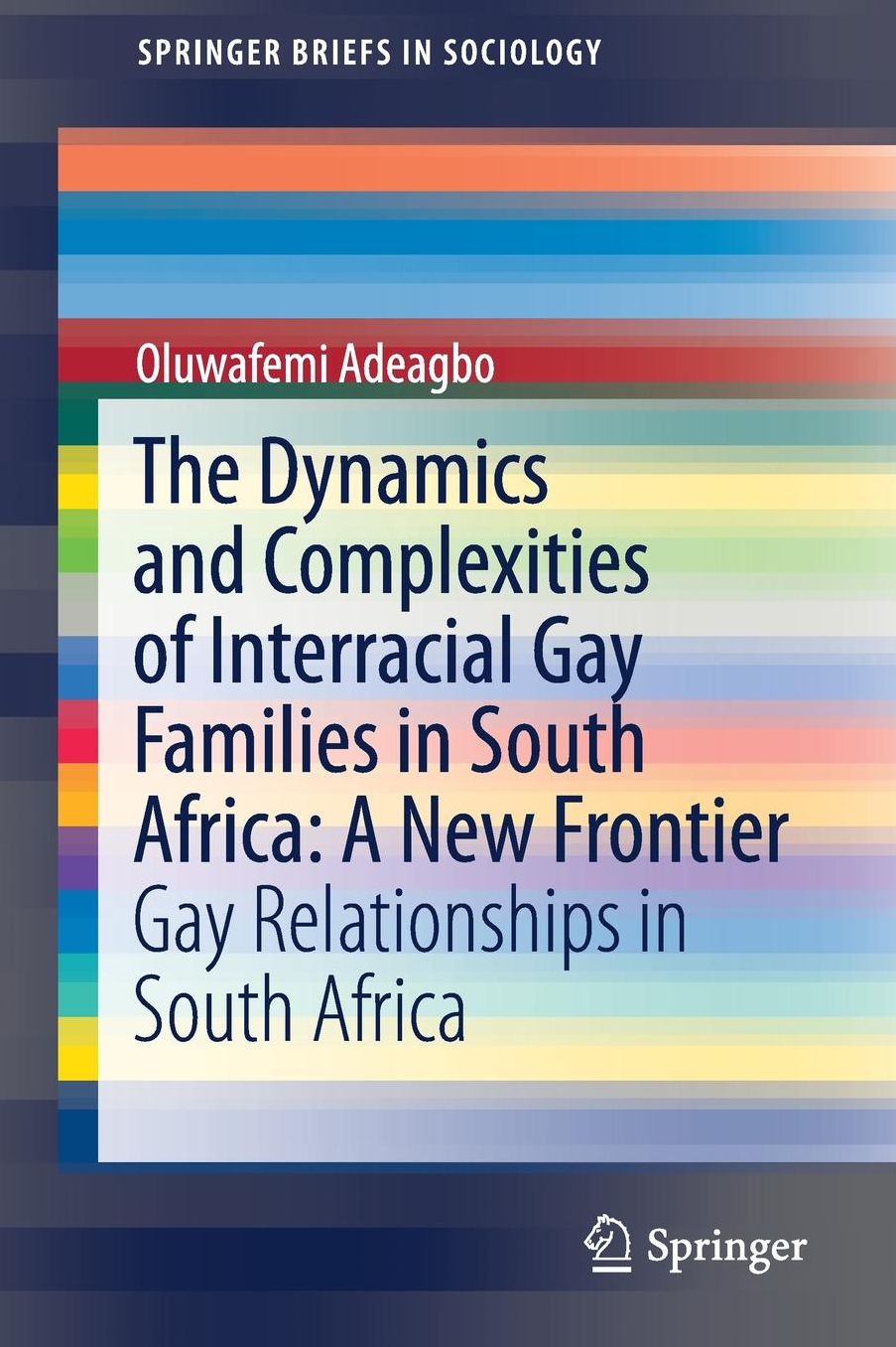 The Dynamics and Complexities of Interracial Gay Families in South Africa: A New Frontier: Gay Relationships in South Africa
