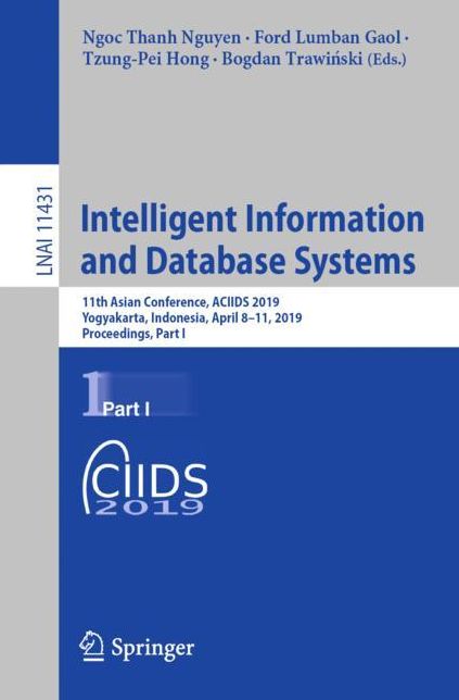 Intelligent Information and Database Systems: 11th Asian Conference, Aciids 2019, Yogyakarta, Indonesia, April 8-11, 2019, Proceedings, Part I
