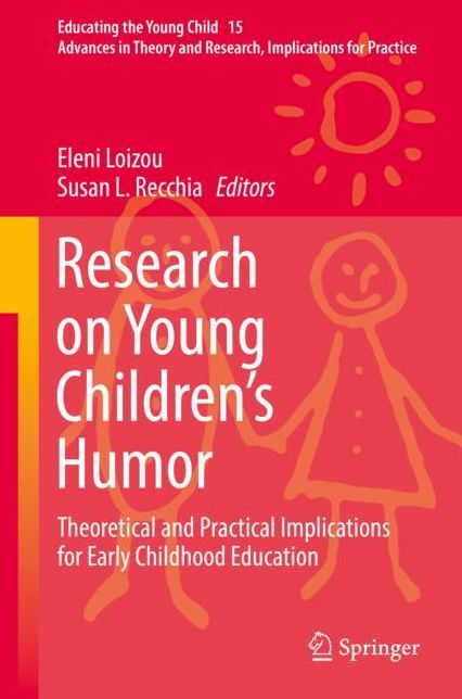 Research on Young Children's Humor : Theoretical and Practical Implications for Early Childhood Education