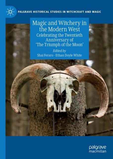 Magic and Witchery in the Modern West: Celebrating the Twentieth Anniversary of 'the Triumph of the Moon'
