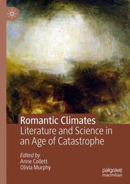 Romantic Climates: Literature and Science in an Age of Catastrophe