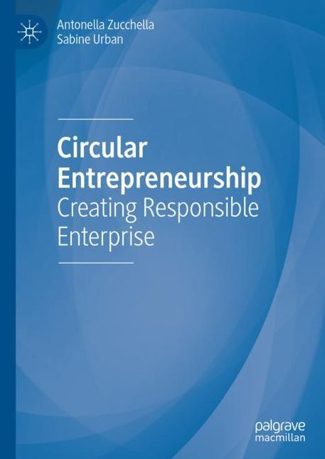 Circular Entrepreneurship: Creating Responsible Enterprise