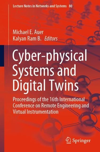Cyber-Physical Systems and Digital Twins: Proceedings of the 16th International Conference on Remote Engineering and Virtual Instrumentation