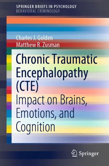 Chronic Traumatic Encephalopathy (Cte): Impact on Brains, Emotions, and Cognition