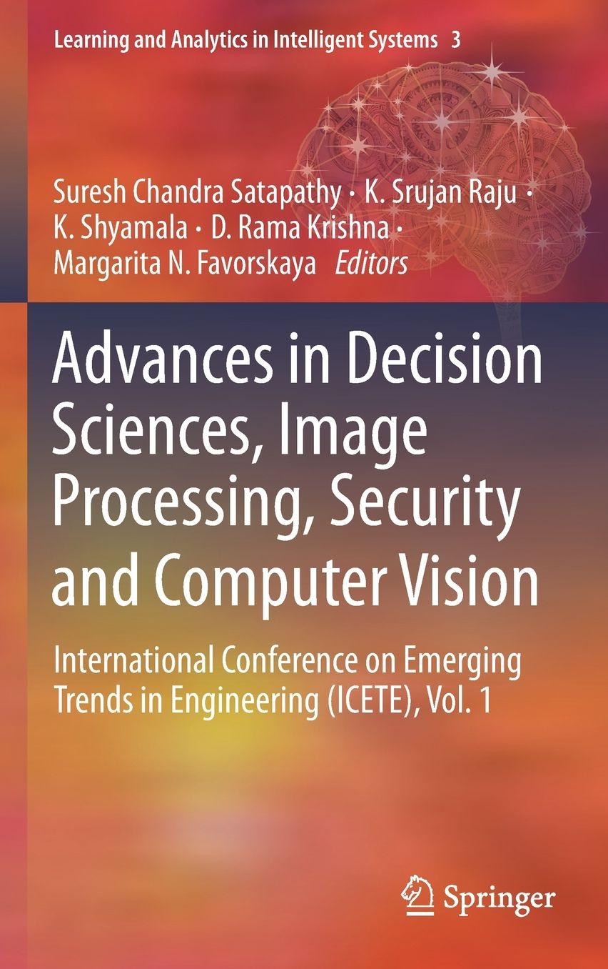 Advances in Decision Sciences, Image Processing, Security and Computer Vision: International Conference on Emerging Trends in Engineering (Icete), Vol. 1