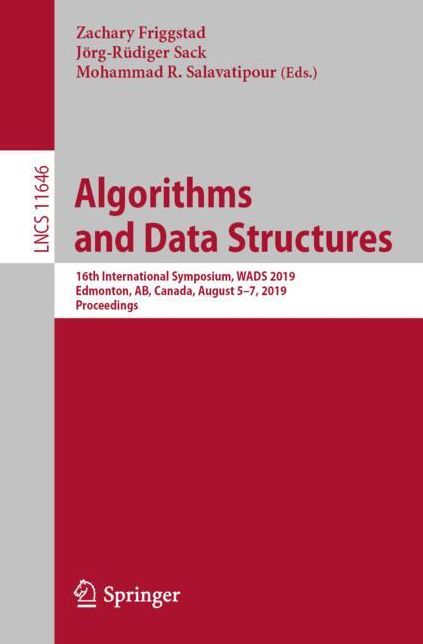 Algorithms and Data Structures: 16th International Symposium, Wads 2019, Edmonton, Ab, Canada, August 5-7, 2019, Proceedings