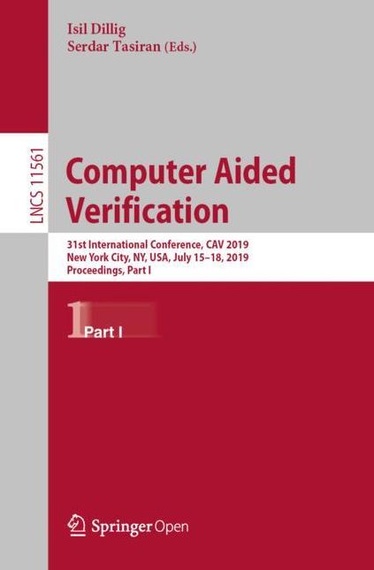 Computer Aided Verification: 31st International Conference, Cav 2019, New York City, Ny, Usa, July 15-18, 2019, Proceedings, Part I