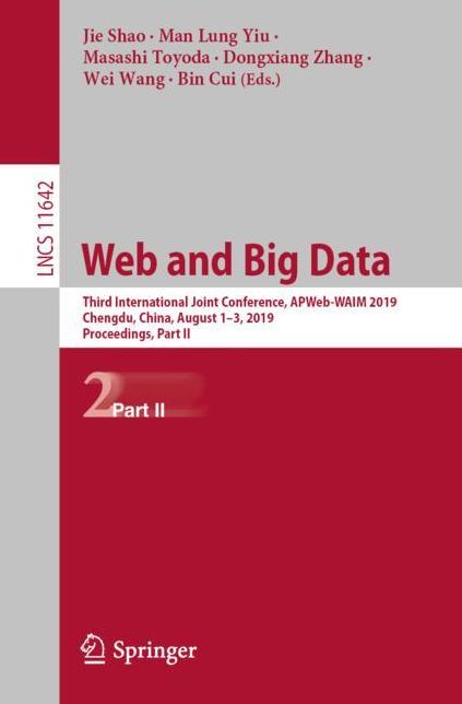 Web and Big Data: Third International Joint Conference, Apweb-Waim 2019, Chengdu, China, August 1-3, 2019, Proceedings, Part II
