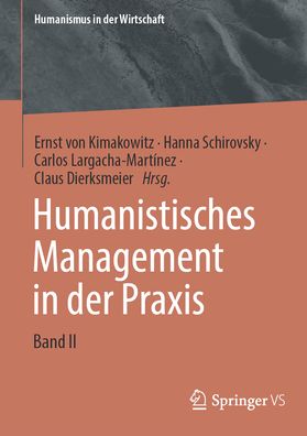 Humanistisches Management in der Praxis: Band II