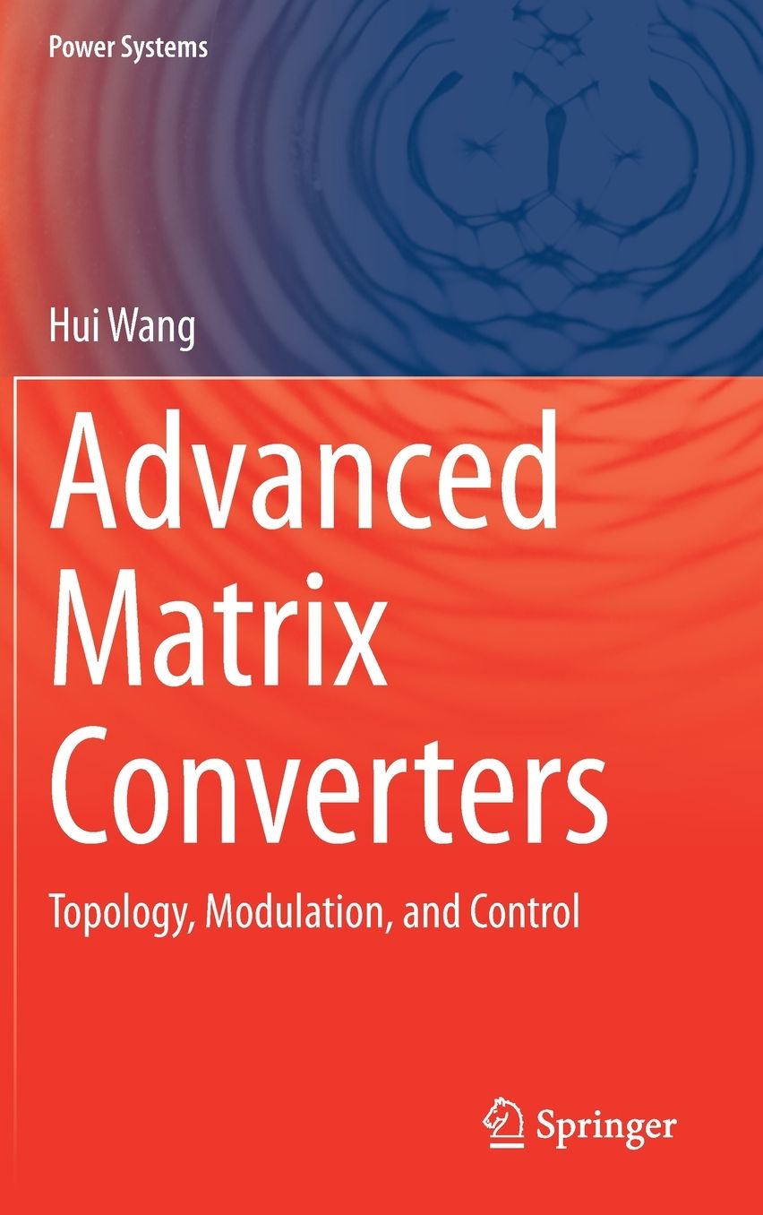 Advanced Matrix Converters: Topology, Modulation, and Control