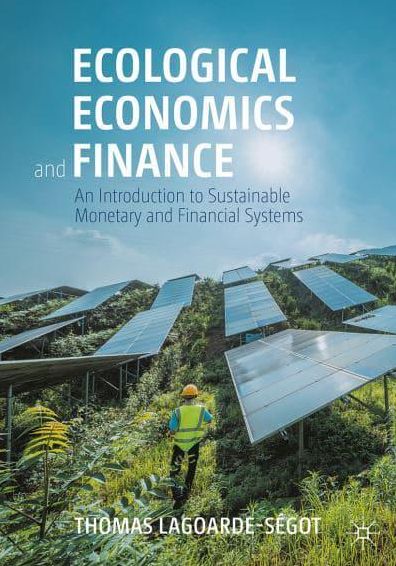 Ecological Economics and Finance: An Introduction to Sustainable Monetary and Financial Systems