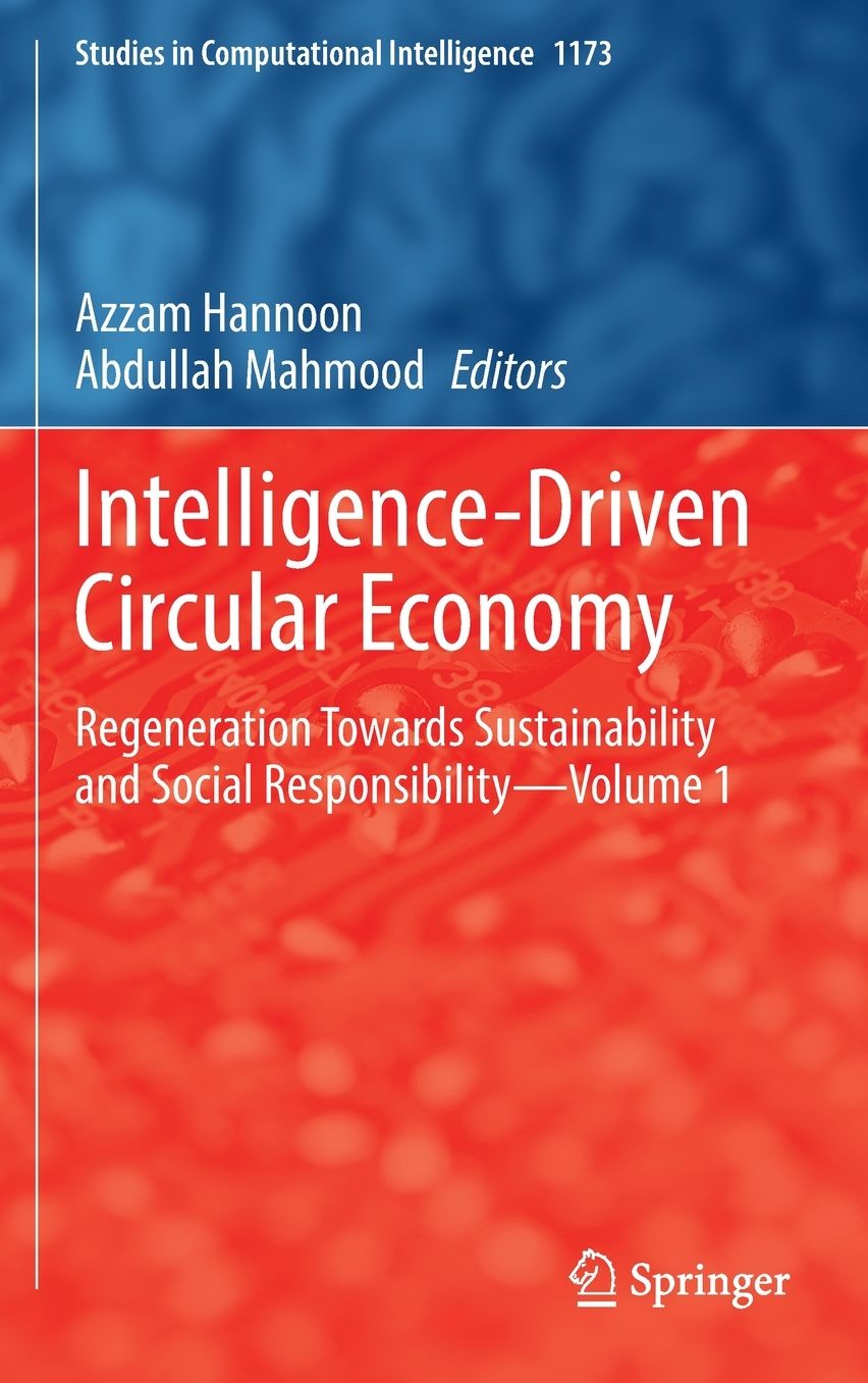 Intelligence-Driven Circular Economy: Regeneration Towards Sustainability and Social Responsibility - Volume 1