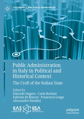 Public Administration in Italy in Political and Historical Context: The Craft of the Italian State