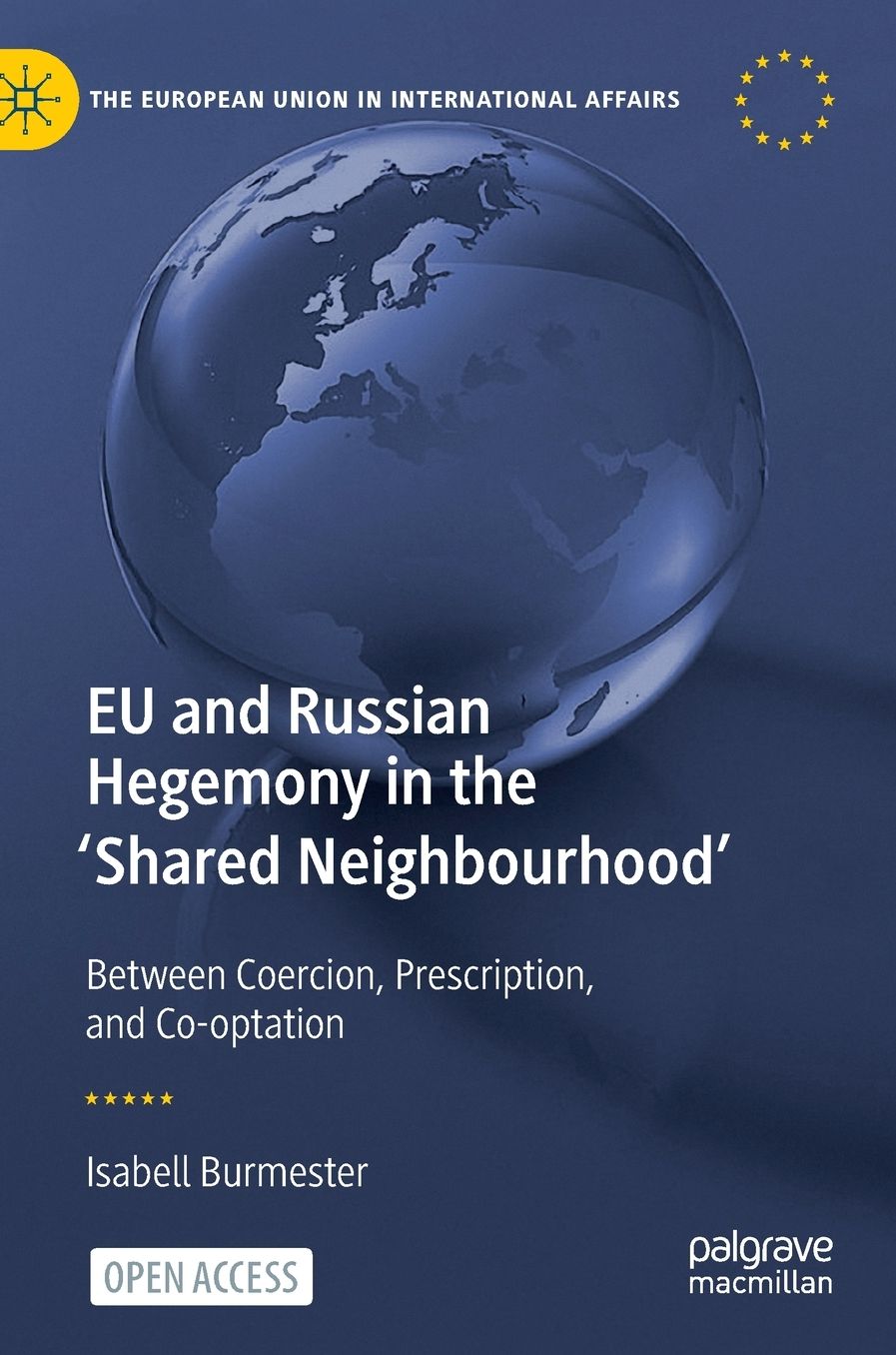EU and Russian Hegemony in the 'Shared Neighbourhood': Between Coercion, Prescription, and Co-optation