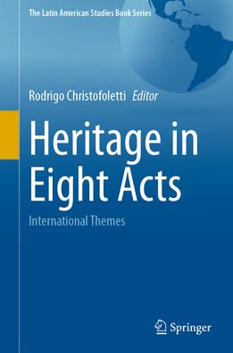 Heritage in Eight Acts: International Themes
