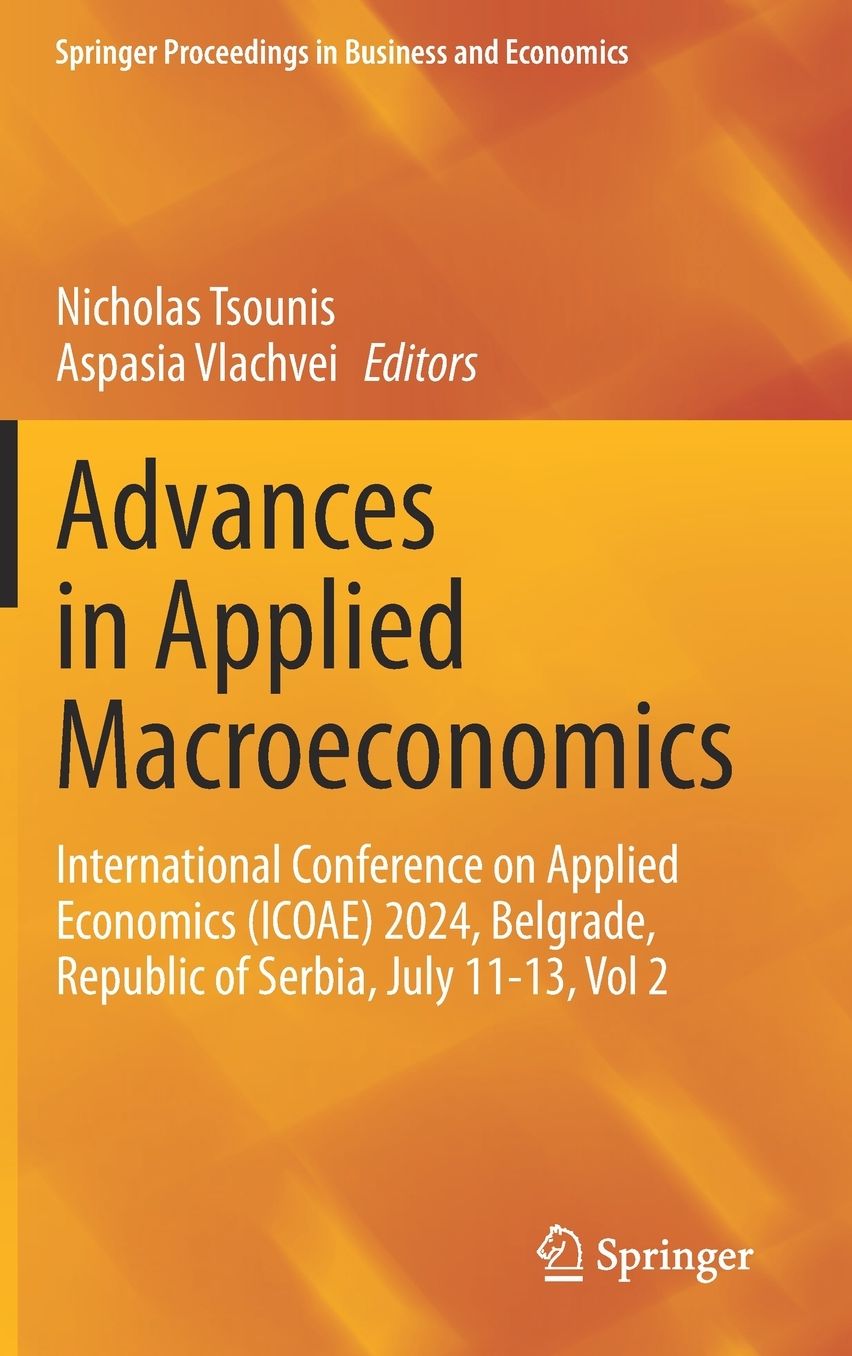 Advances in Applied Macroeconomics: International Conference on Applied Economics (ICOAE) 2024, Belgrade, Republic of Serbia, July 11-13, Vol 2
