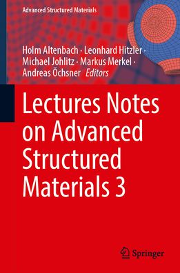 Lectures Notes on Advanced Structured Materials 3
