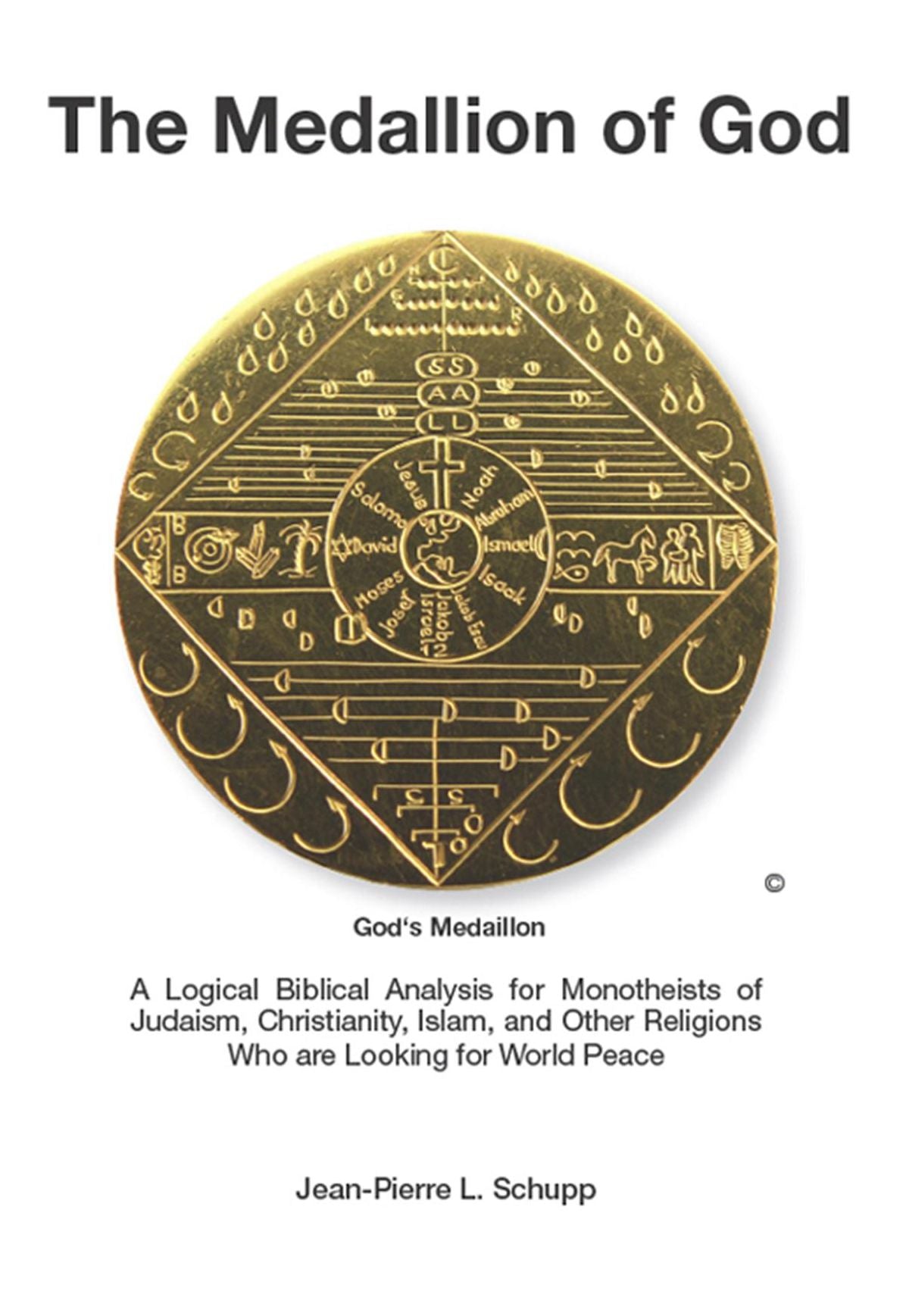 The Medallion of God: A logical Biblical Analysis for Monotheists