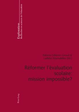 Reformer l'evaluation scolaire : mission impossible ?