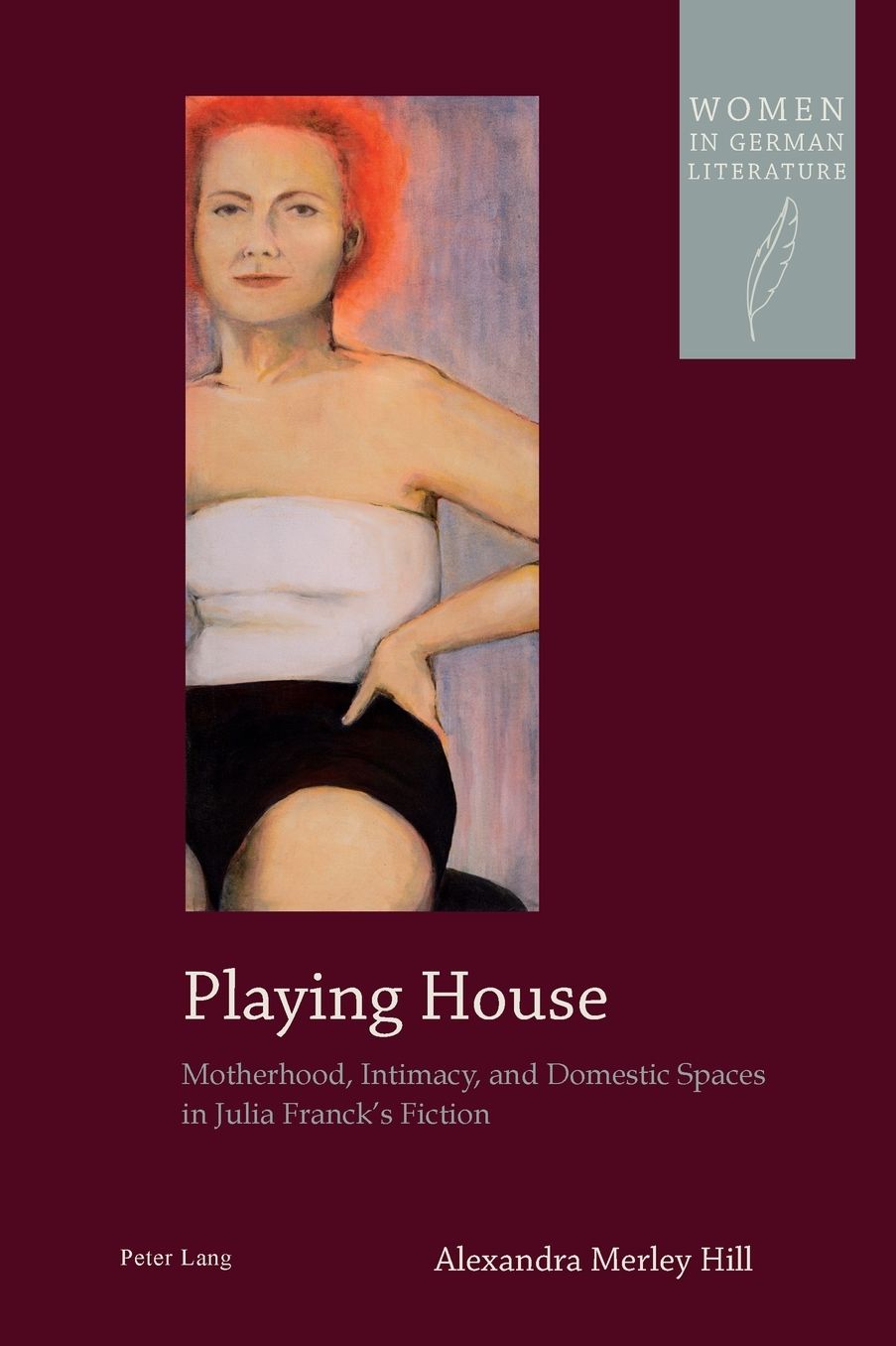 Playing House: Motherhood, Intimacy, and Domestic Spaces in Julia Franck's Fiction