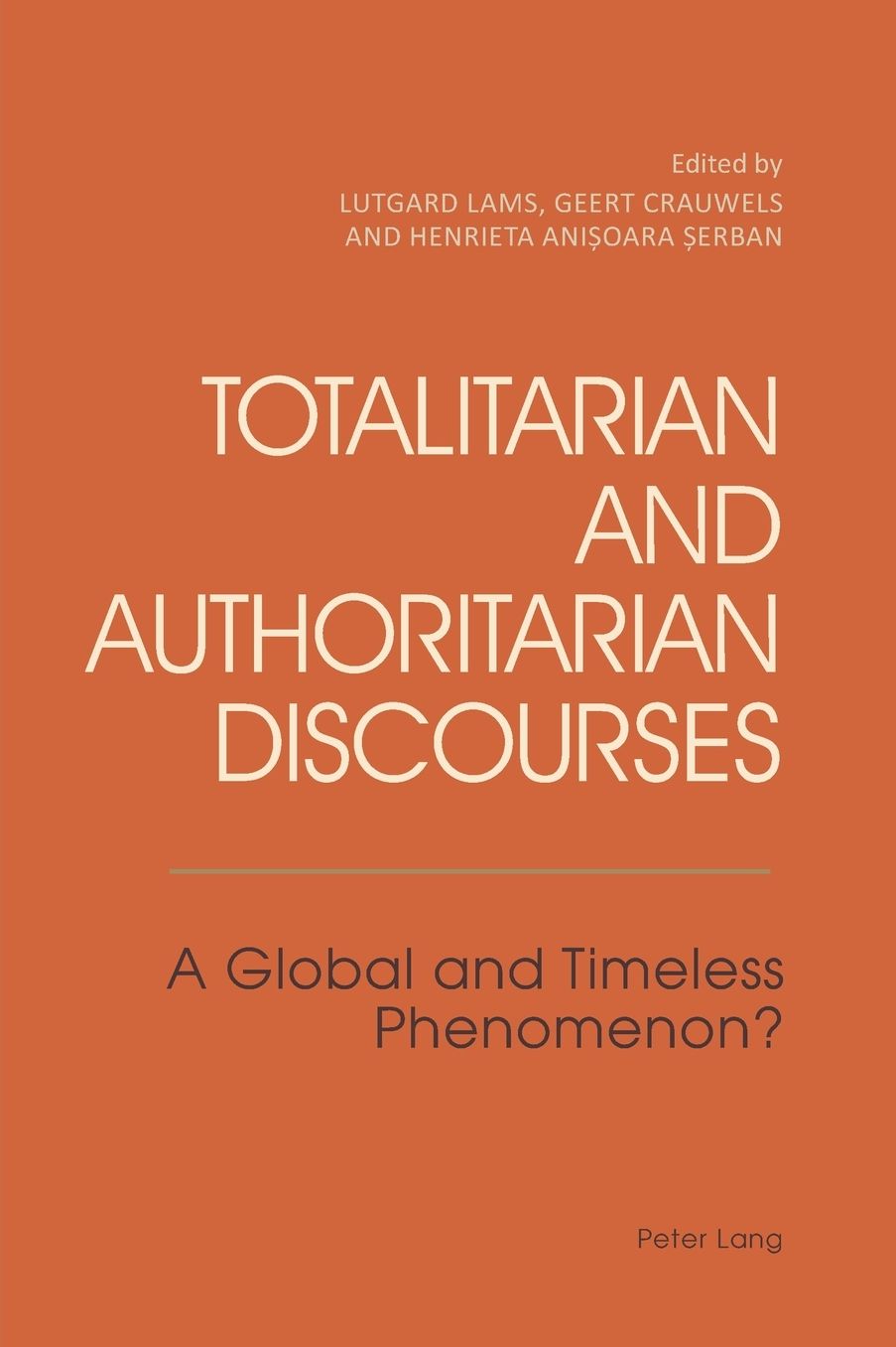 Totalitarian and Authoritarian Discourses: A Global and Timeless Phenomenon?