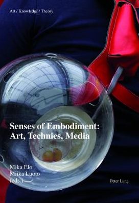 Senses of Embodiment : Art, Technics, Media