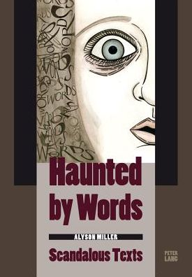 Haunted by Words: Scandalous Texts