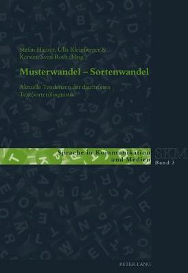 Musterwandel - Sortenwandel: Aktuelle Tendenzen der diachronen Text(sorten)linguistik