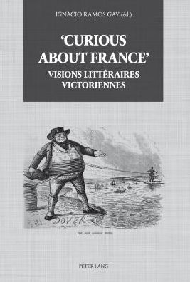 'Curious about France' : Visions litteraires victoriennes